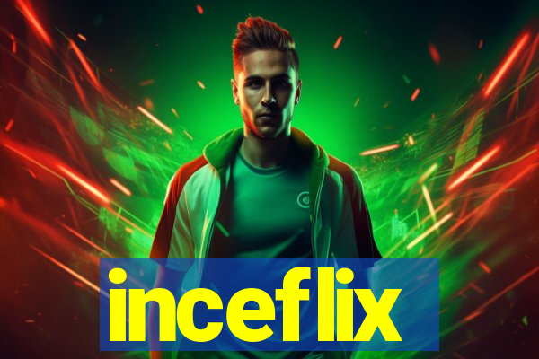 inceflix