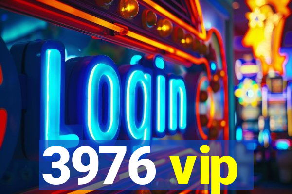 3976 vip