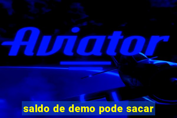 saldo de demo pode sacar