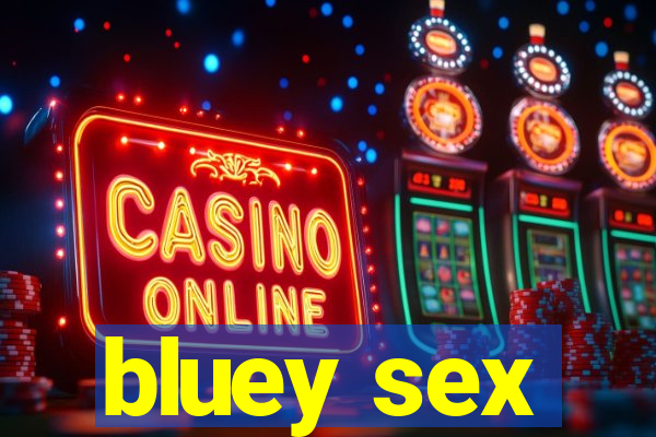 bluey sex