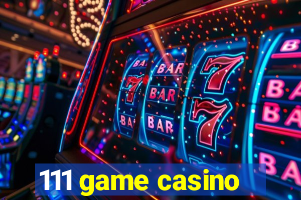 111 game casino