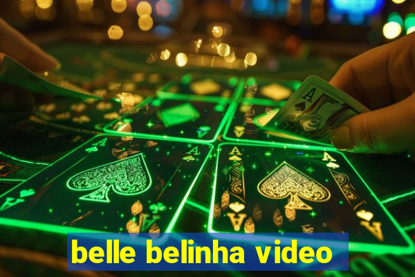 belle belinha video