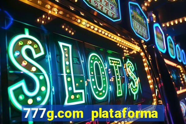 777g.com plataforma de jogos