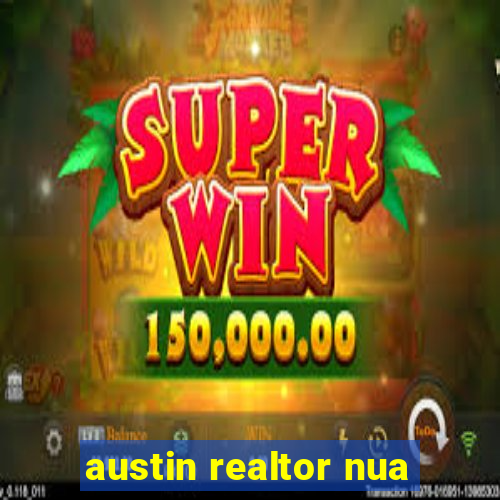 austin realtor nua