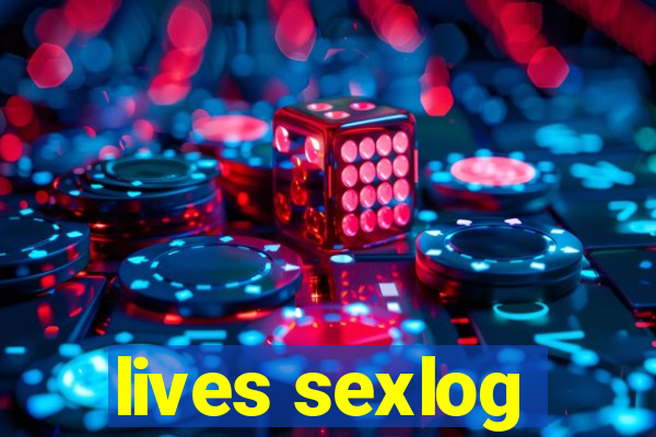 lives sexlog