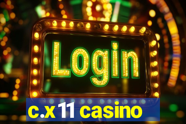 c.x11 casino