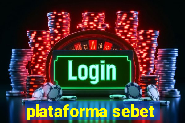 plataforma sebet