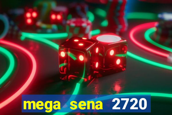 mega sena 2720 giga sena