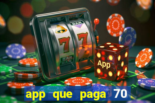 app que paga 70 reais para se cadastrar