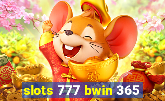 slots 777 bwin 365