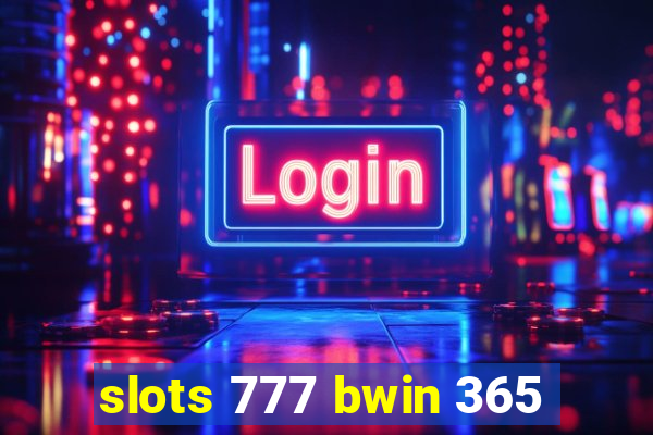 slots 777 bwin 365