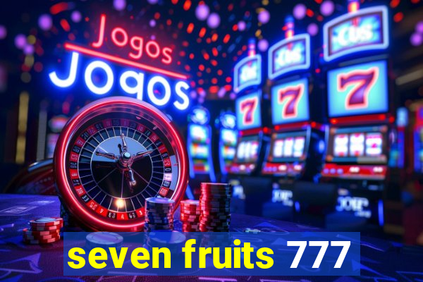 seven fruits 777