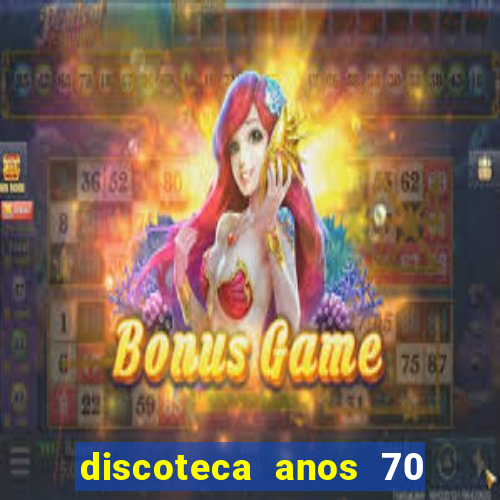 discoteca anos 70 80 90