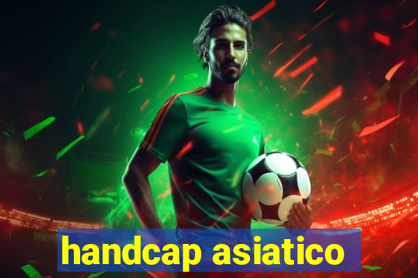 handcap asiatico