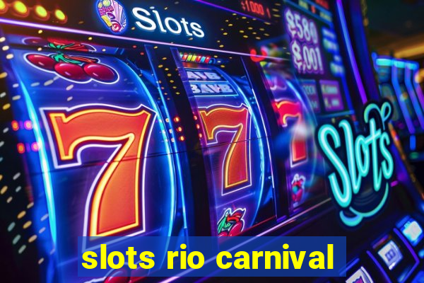 slots rio carnival