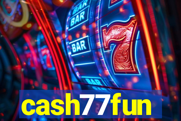 cash77fun