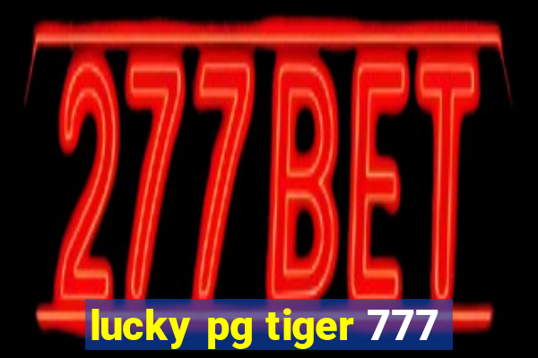 lucky pg tiger 777