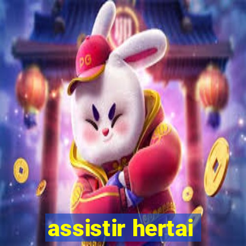 assistir hertai