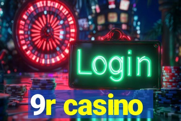 9r casino