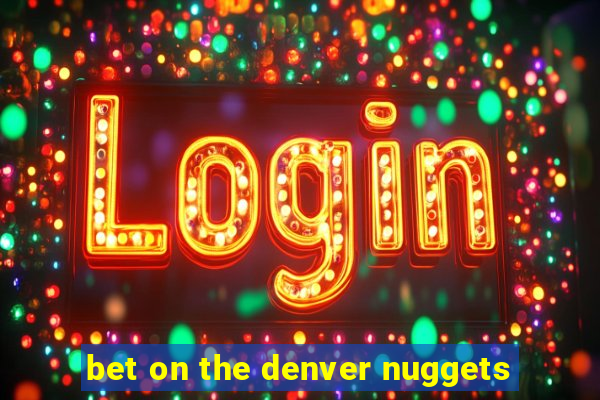 bet on the denver nuggets