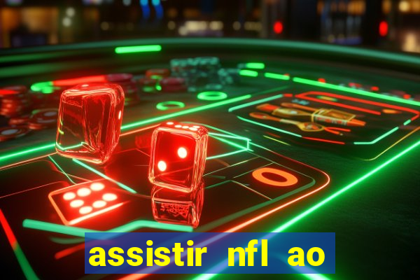 assistir nfl ao vivo gratis