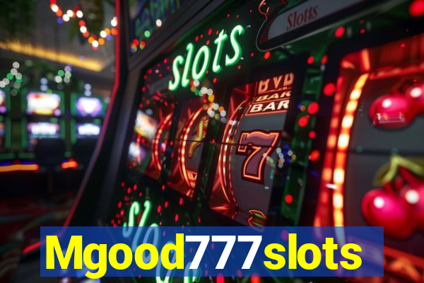 Mgood777slots