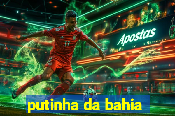 putinha da bahia