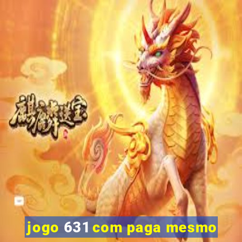 jogo 631 com paga mesmo