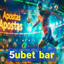 5ubet bar