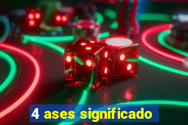 4 ases significado