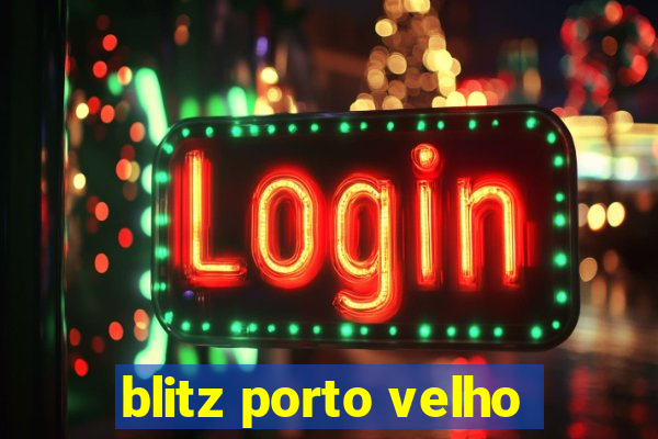 blitz porto velho