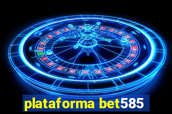 plataforma bet585