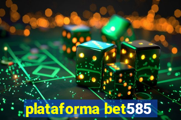 plataforma bet585