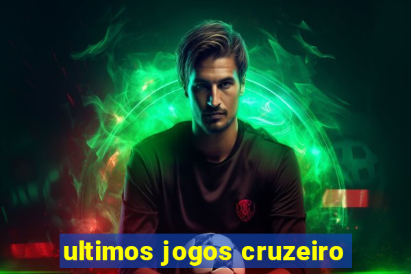 ultimos jogos cruzeiro