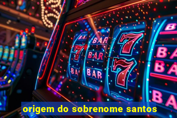 origem do sobrenome santos