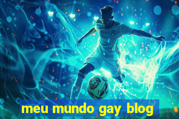 meu mundo gay blog