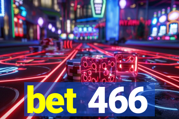 bet 466