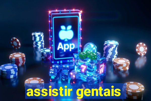 assistir gentais