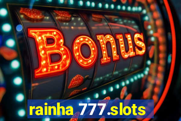 rainha 777.slots