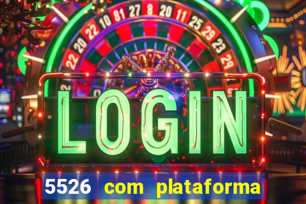 5526 com plataforma de jogos