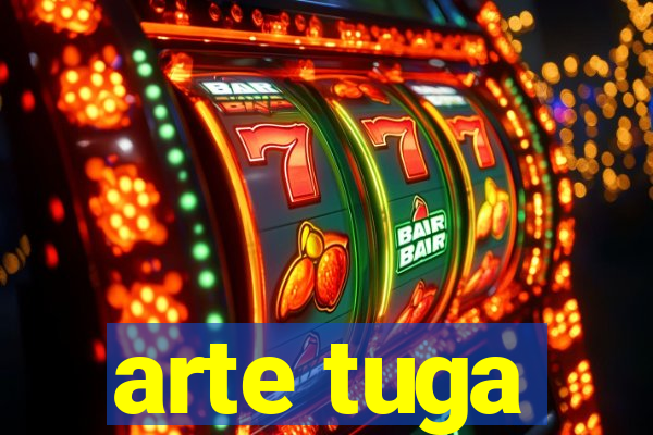 arte tuga