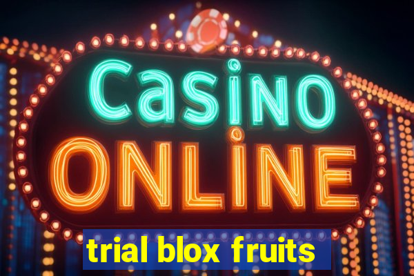 trial blox fruits