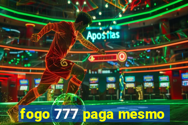 fogo 777 paga mesmo