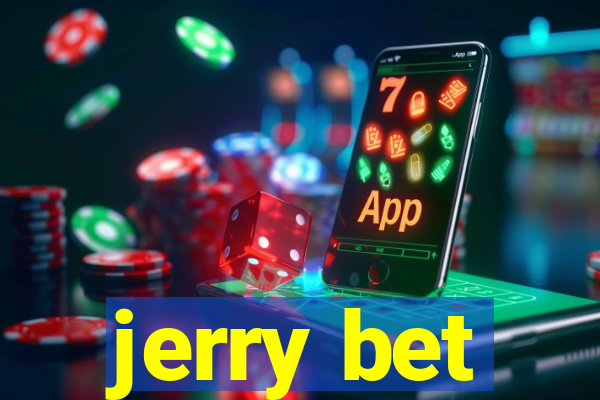 jerry bet