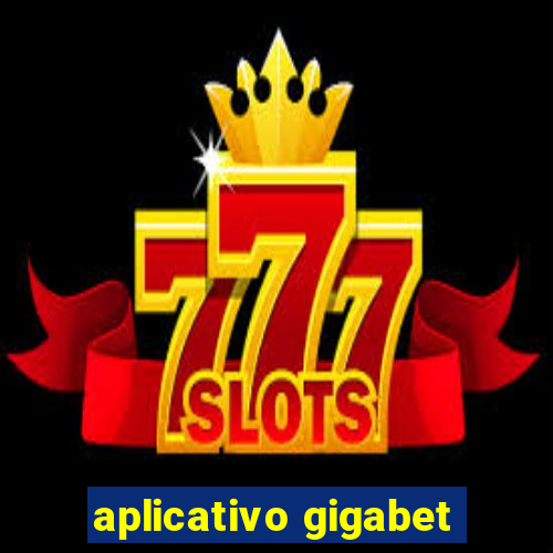 aplicativo gigabet