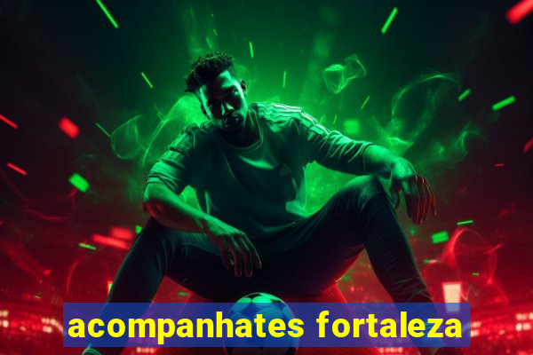 acompanhates fortaleza