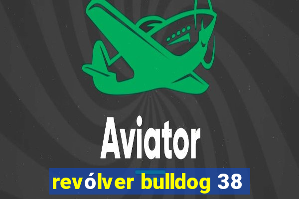 revólver bulldog 38