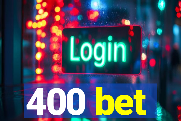 400 bet