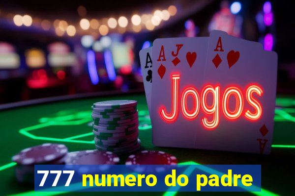 777 numero do padre