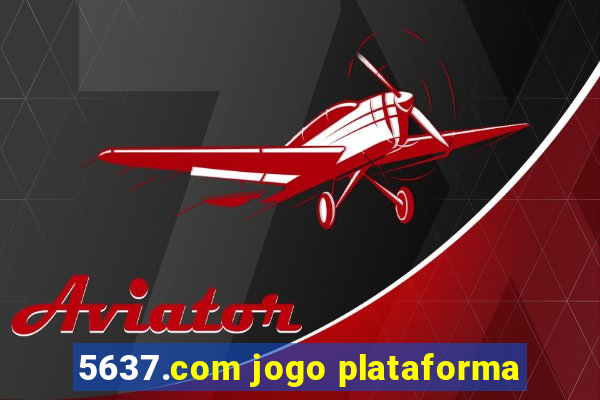 5637.com jogo plataforma